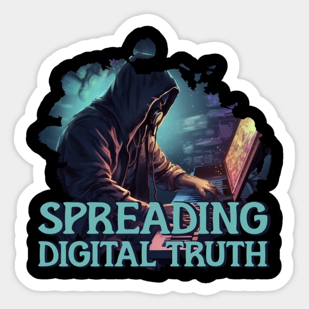 Spreading Digital Truth Sticker by Pixy Official